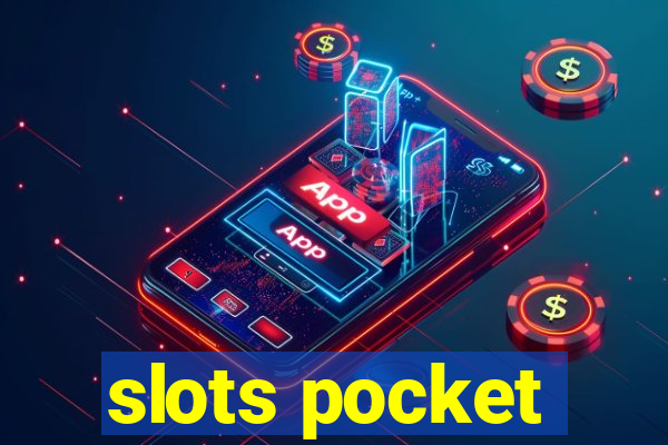 slots pocket