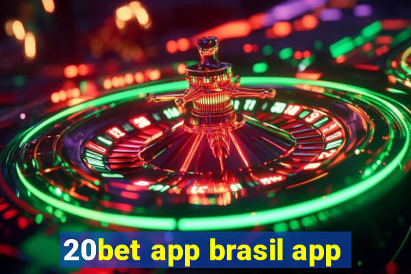 20bet app brasil app