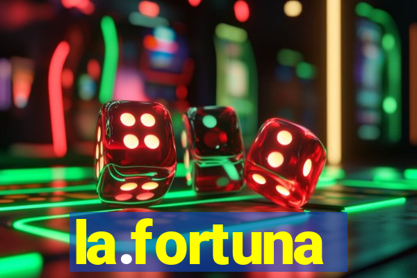 la.fortuna