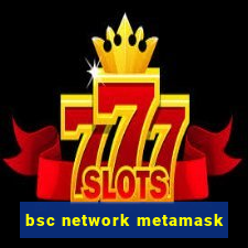 bsc network metamask