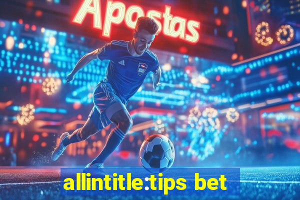 allintitle:tips bet