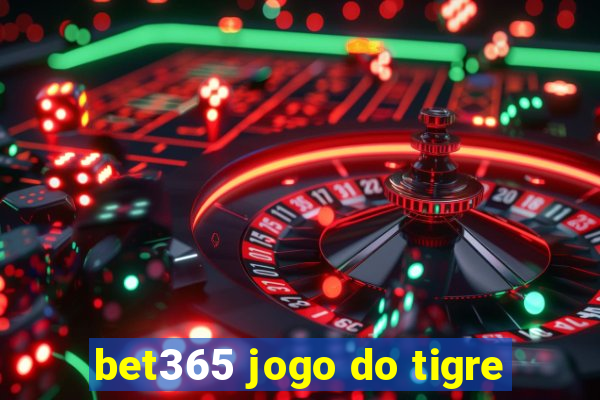 bet365 jogo do tigre