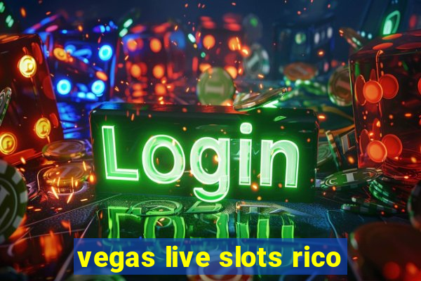 vegas live slots rico