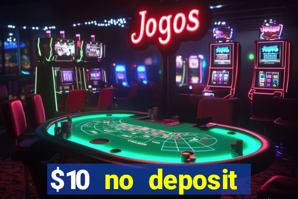 $10 no deposit mobile casino 2019