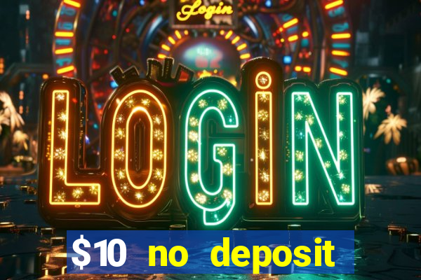 $10 no deposit mobile casino 2019