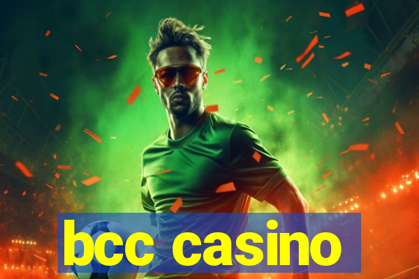 bcc casino