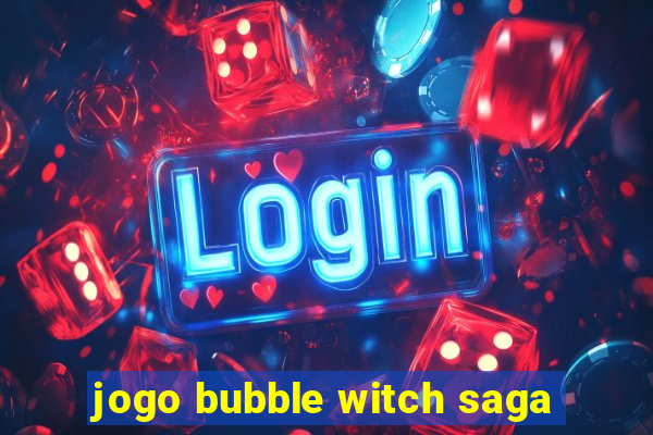 jogo bubble witch saga