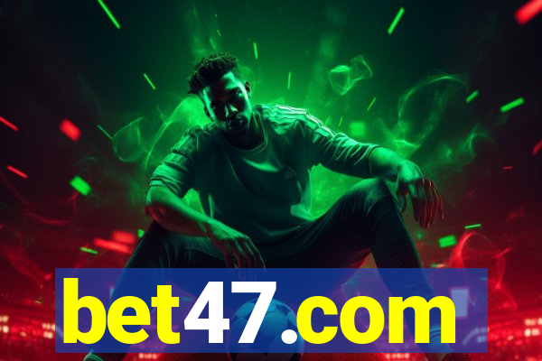 bet47.com