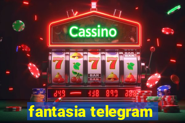 fantasia telegram