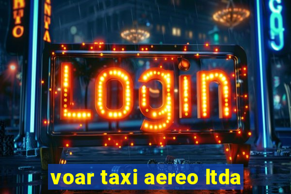 voar taxi aereo ltda