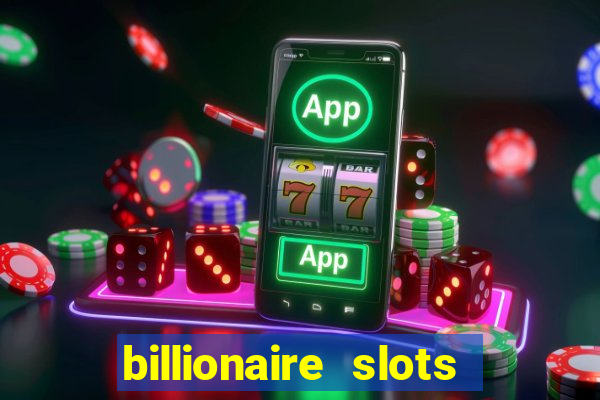 billionaire slots slots game