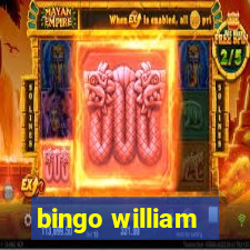 bingo william