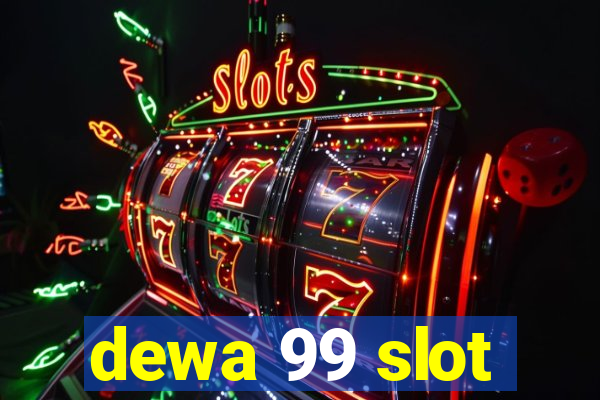 dewa 99 slot