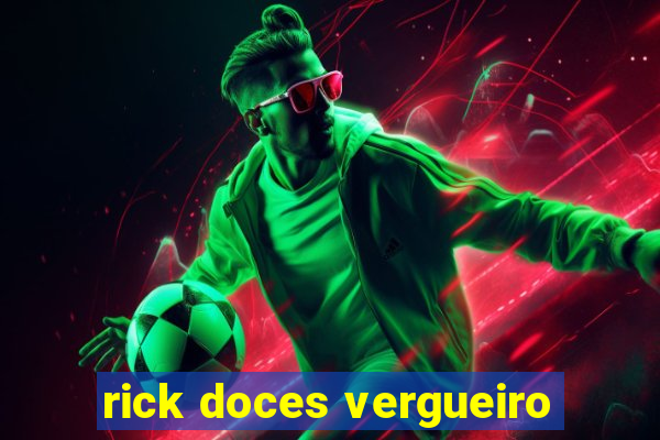 rick doces vergueiro