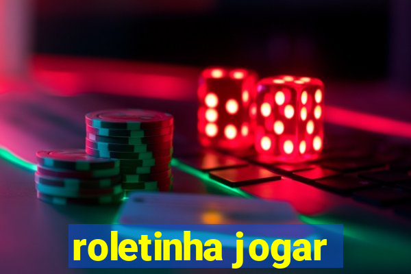 roletinha jogar