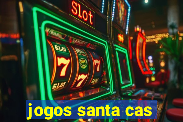 jogos santa cas