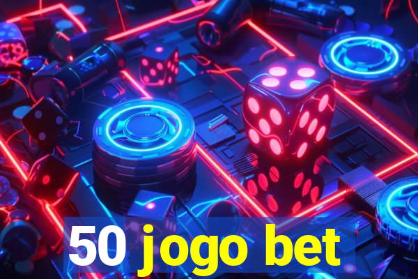 50 jogo bet