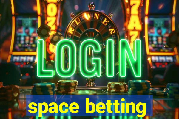 space betting