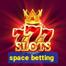 space betting