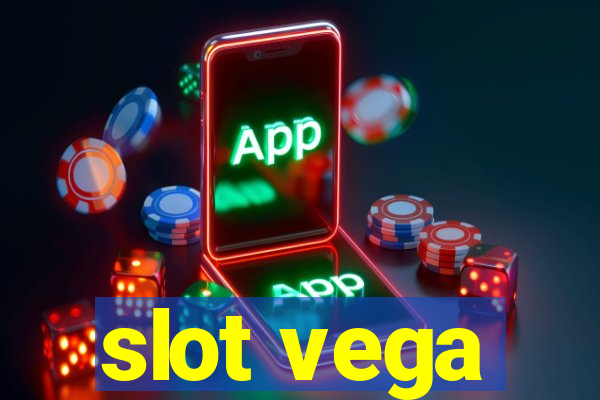 slot vega