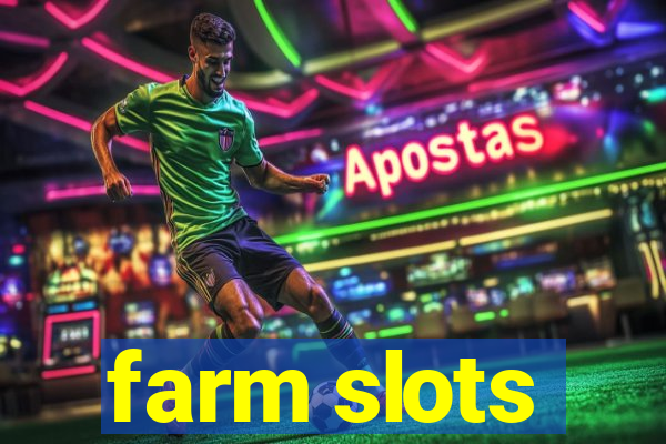 farm slots