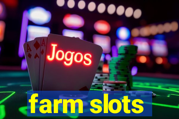 farm slots