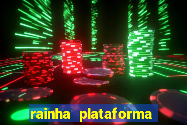 rainha plataforma de jogos