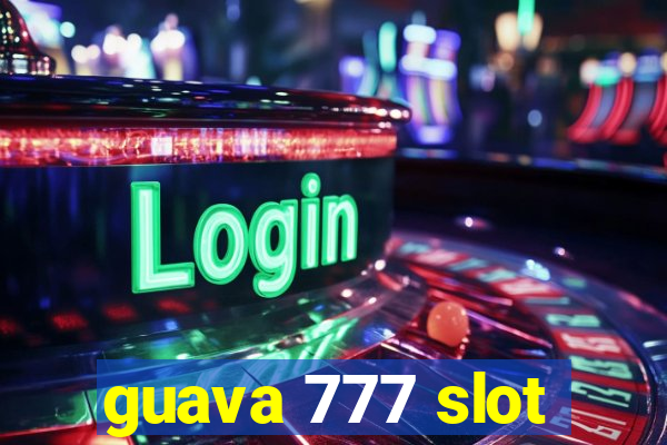 guava 777 slot