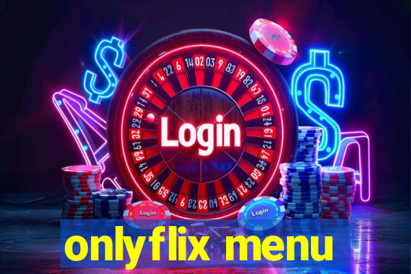 onlyflix menu