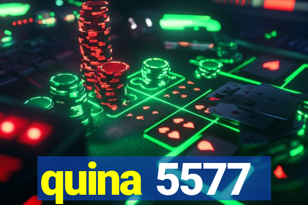 quina 5577