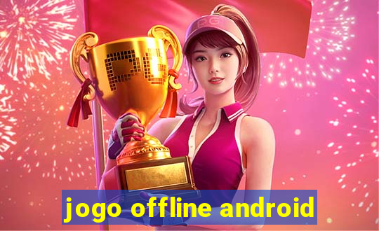 jogo offline android