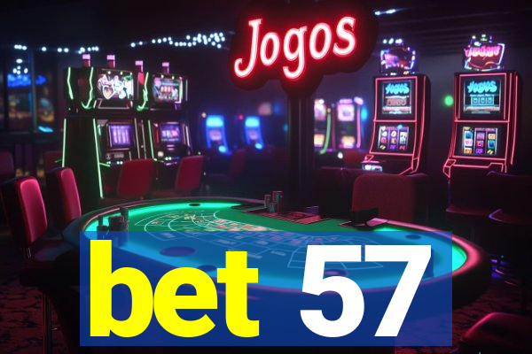 bet 57