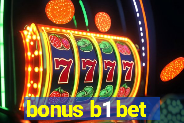 bonus b1 bet