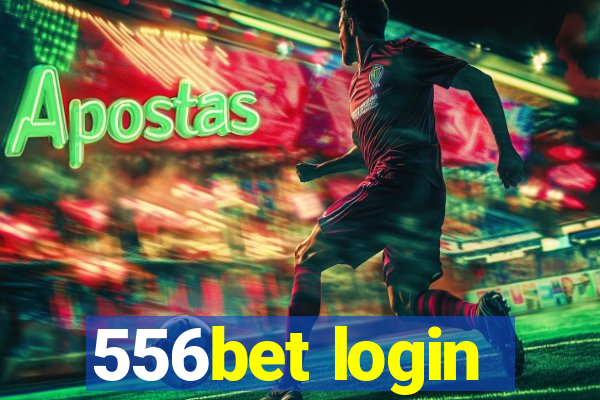 556bet login