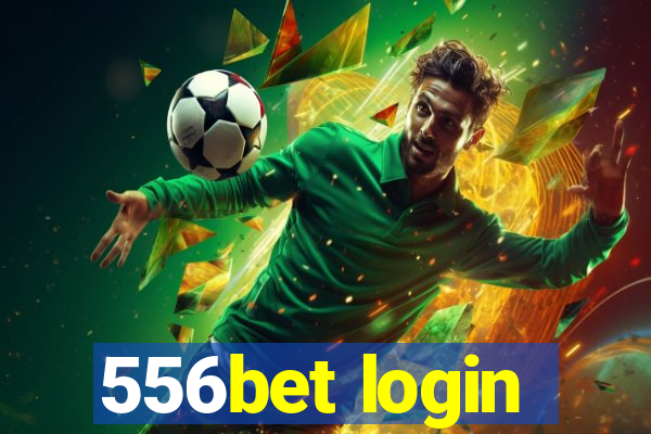 556bet login