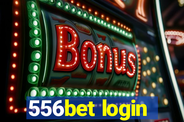 556bet login