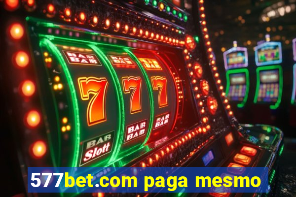 577bet.com paga mesmo