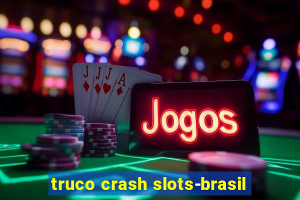 truco crash slots-brasil