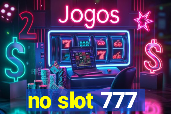 no slot 777