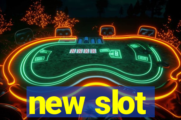 new slot