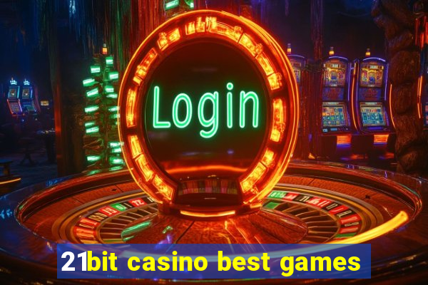 21bit casino best games