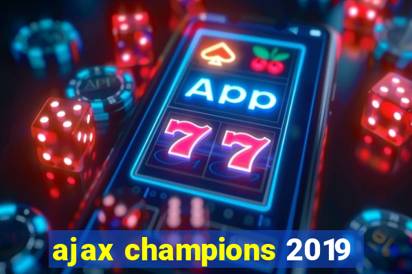 ajax champions 2019