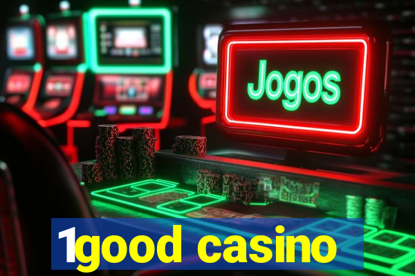 1good casino