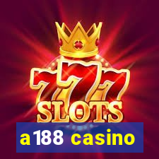 a188 casino