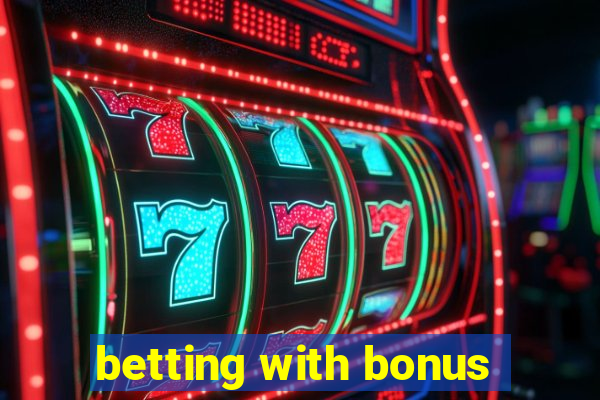 betting with bonus