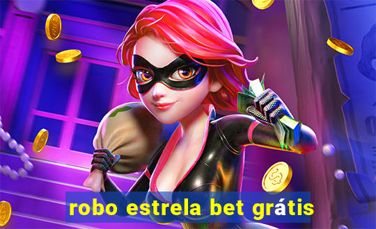 robo estrela bet grátis