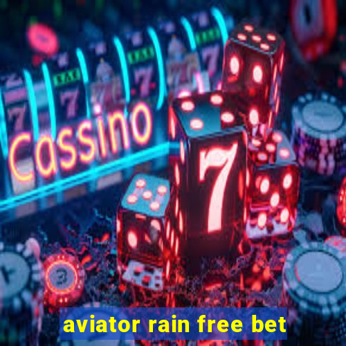 aviator rain free bet