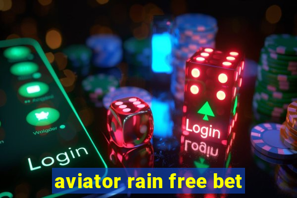 aviator rain free bet