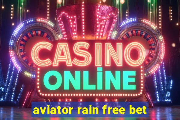 aviator rain free bet