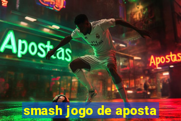 smash jogo de aposta